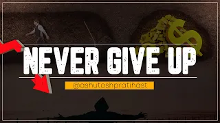 Never Give Up - Best Motivational Video To Learn This Attitude | Marketing Xpert Training