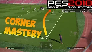 PES 2018 Corner Mastery Tutorial | Requirements: High Curve & Set Piece stats!