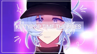 Kittypop Time Theories || + a few height/age predictions