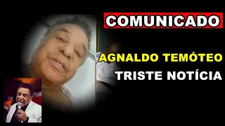 INFELIZMENTE NOSSO QUERIDO CANTOR AGNALDO TIMÓTEO, COMUNICADO TRISTE ACABA DE CHEGAR