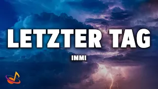 IMMI - LETZTER TAG [Lyrics]