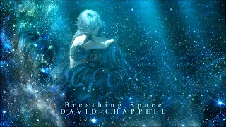 David Chappell - Breathing Space (Extended Version) Emotional Space Ambient Music