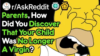 Do Your Parents Know About Your S3x Life? (r/AskReddit)
