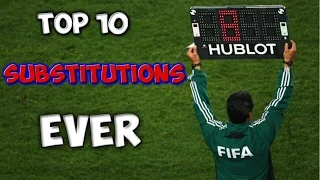 Top 10 Substitutions Ever | HD