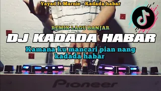 DJ KADADA HABAR _ Yayad ft Marnie  [ AMANG DJ REMIX ] DJ BANJAR REMIX FULLBASS VIRAL TIKTOK