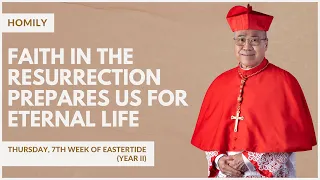 Faith In The Resurrection Prepares Us For Eternal Life - William Cardinal Goh (Homily - 16 May 2024)