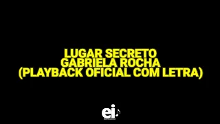 Lugar Secreto - Gabriela Rocha (Playback Oficial Com Letra)
