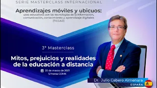 MasterClass 3: Mito, prejuicios y realidades de la educación a distancia. TICCAD. SEP