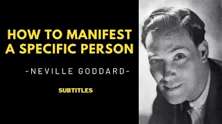 Neville Goddard - HOW TO MANIFEST A SPECIFIC PERSON (text on screen)