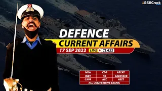 17 September 2022 | Defence Current Affairs For NDA CDS AFCAT SSB Interview