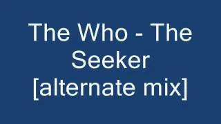 The Who - The Seeker [Alternate Mix]