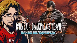 Max Played A LOT of Final Fantasy XVI - Hands-On Preview/Gameplay