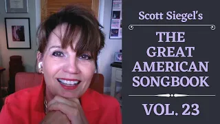 Scott Siegel's Great American Songbook Concert Series: Volume 23