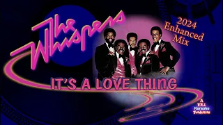 Whispers, The - It's A Love Thing (Edit) 2024 Karaoke w/Bkgds HD Epic