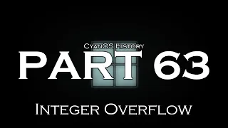 CyanOS History: PART 63 - Integer Overflow