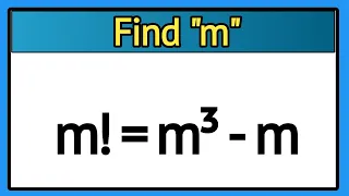 Germany | A nice Factorial math Simplification | Find m ? m! equal m³-m