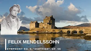 Mendelssohn - Symphony 3, Scottish (1842)🎼