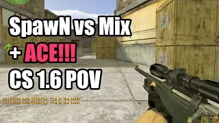 POV: SpawN vs. Mix SK CS 1.6 Demo ACE