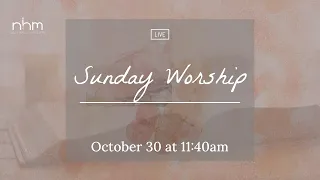 10 30 2022 Sunday Worship Service @ 11:40AM