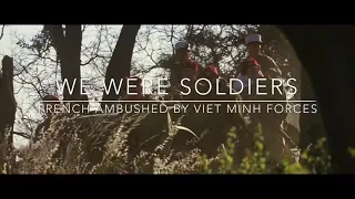 We Were Soldiers: French unit was ambushed by Viet Minh forces