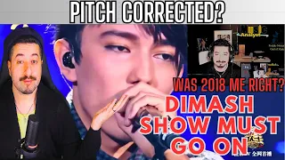 Dimash Kudaibergen - The Show Must Go On PITCH CORRECTED? Was 2018 Me Right?