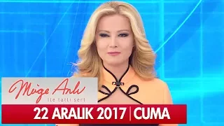 Müge Anlı ile Tatlı Sert 22 Aralık 2017 - Tek Parça