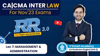 Law 07: Management & Administration | CA Inter | RR 3.0 Revision Batch | Nov 23 | Shubham Singhal