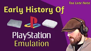 Early History of Playstation Emulation