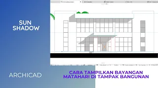 Tutorial Archicad, Sun Shadow, Cara menampilkan bayangan matahari di objek yang di desain