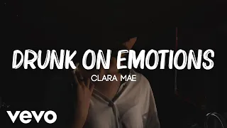 Clara Mae - Drunk On Emotions (Lyrics / Lyric Video)