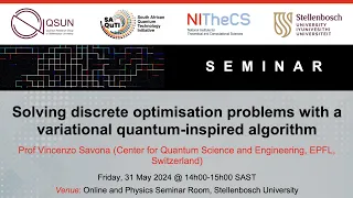 2024-05-31 - QSUN, SAQuTI & NITheCS Seminar: 'Solving discrete optimisation problems with a ...