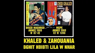 KHALED & ZAHOUANIA - BGHIT HBIBTI LILA W NHAR / خالد و الزهوانية - بغيت حبيبتي ليلة و نهار