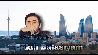 Ağa Məmmədov - Bakılı Balasıyam 2021 (Audio Clip)