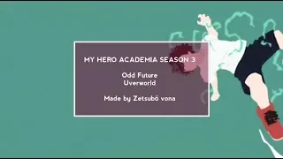 My Hero Academia Season 3 Opening 1 [extended] With Lyrics「Odd Future」by UVERworld - Romaji/English.