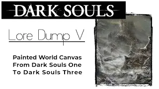 Lore Dump 5 - Painted World, Untended Graves, and Anri | Dark Soul lore