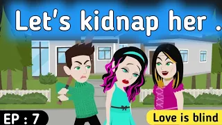 Love is blind part 7 | English story | Animated love story | Learn English | Sunshine English