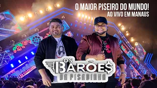 Barões da Pisadinha - O maior piseiro do mundo (Ao vivo no Sambódromo de Manaus) | 2023