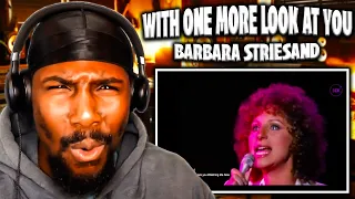 SO MUCH PASSION! | With One More Look At You /Are You Watching Me Now - Barbra Streisand (Reaction)