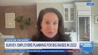 Employers planning for big raises in 2022, survey finds | Morning in America