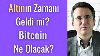 Altının Zamanı Geldi mi? Buradan Dolar Alınır mı? Bitcoin Ne Olacak?