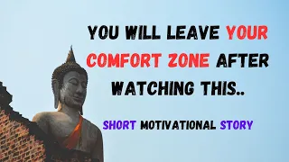 YOU WILL LEAVE YOUR COMFORT ZONE AFTER WATCHING THIS AND GROW IN LIFE | A Short Motivational Story |