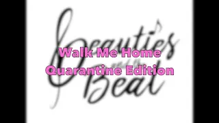 Walk Me Home - Cover: Quarantine Edition