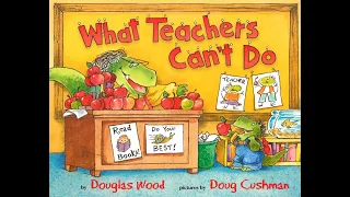 "What Teachers Can't Do" by Douglas Wood, pictures by Doug Cushman