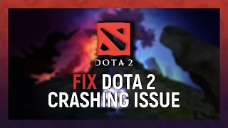 How To Fix Dota 2 Crashes | Dota 2 Crashing While Playing Fix 2021