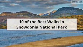10 of the best walks in Snowdonia National Park for all abilities - Short & Long Walks