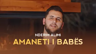 Nderim Alimi - Amaneti i babës