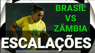 ESCALAÇÕES: BRASIL VS ZÂMBIA - FUTEBOL FEMININO - OLIMPÍADAS DE TÓQUIO 2020 | ESCALAÇÃO DO BRASIL