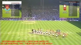 NOTTINGHAM FOREST FC V WEST HAM UNITED FC - FA CUP SEMI FINAL 1991 - BUILD UP TO LIVE MATCH