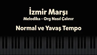 İzmir Marşı - Melodika - Org Notaları - Nasıl Çalınır