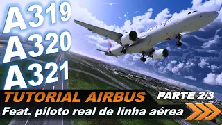 TUTORIAL AIRBUS A319/320/321: feat. Cmte. Lemes (PLA) - EP132 Parte 2